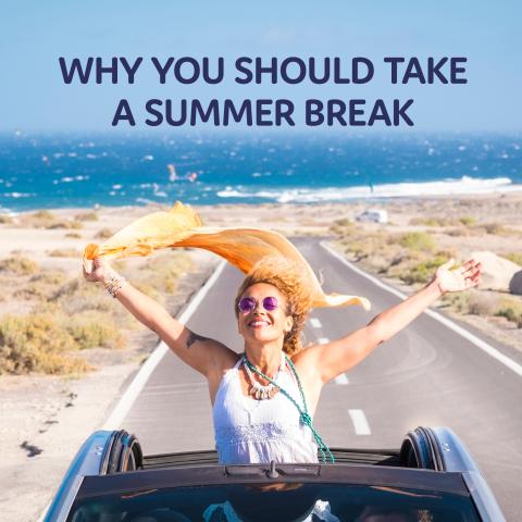 5 healthy reasons why you should take a summer break