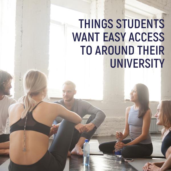 Things students want easy access to around their university